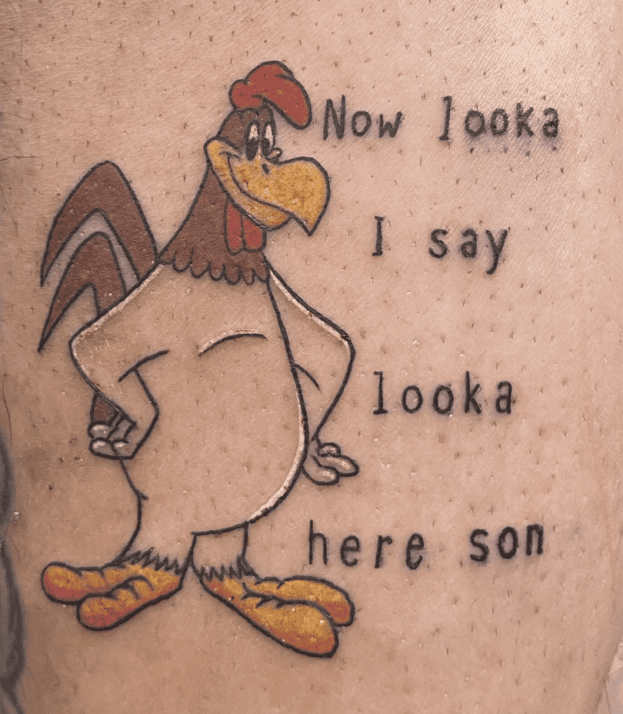 Foghorn Leghorn Quote Chicken Tattoo